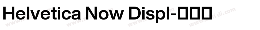 Helvetica Now Displ字体转换